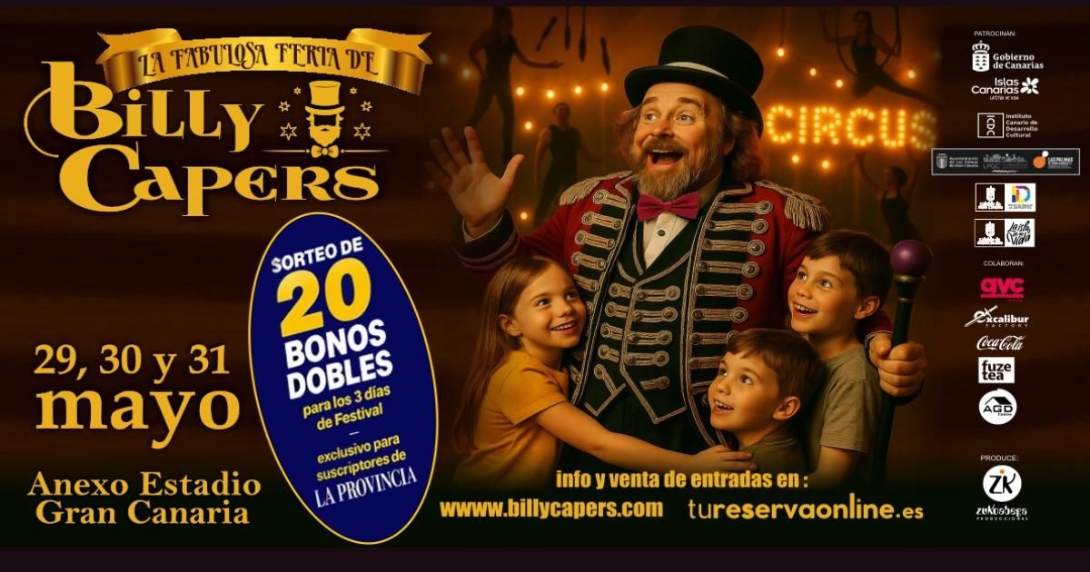 LA PROVINCIA sortea 20 bonos dobles exclusivos entre sus suscriptores para los 3 días de La Fabulosa Feria de Billy Capers en el Anexo del Estadio Gran Canaria. Un espectáculo de magia, circo, música y fantasía para toda la familia.