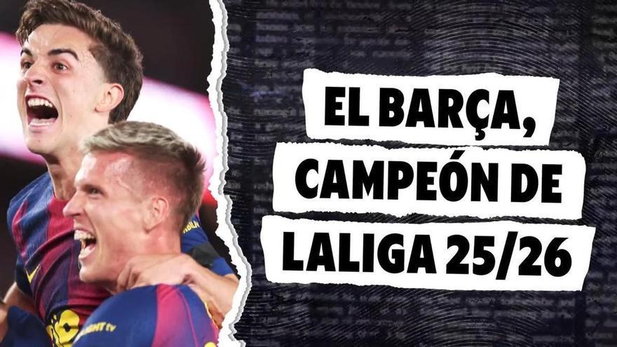 El Barça, campeón de LaLiga 25/26 tras ganar El Clásico