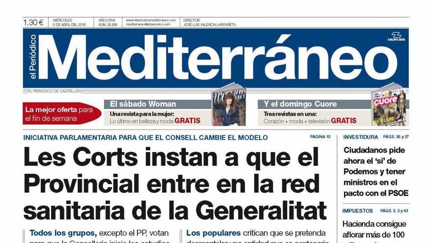 Les Corts instan a que el Provincial entre en la red sanitaria de la Generalitat, en la portada de Mediterráneo