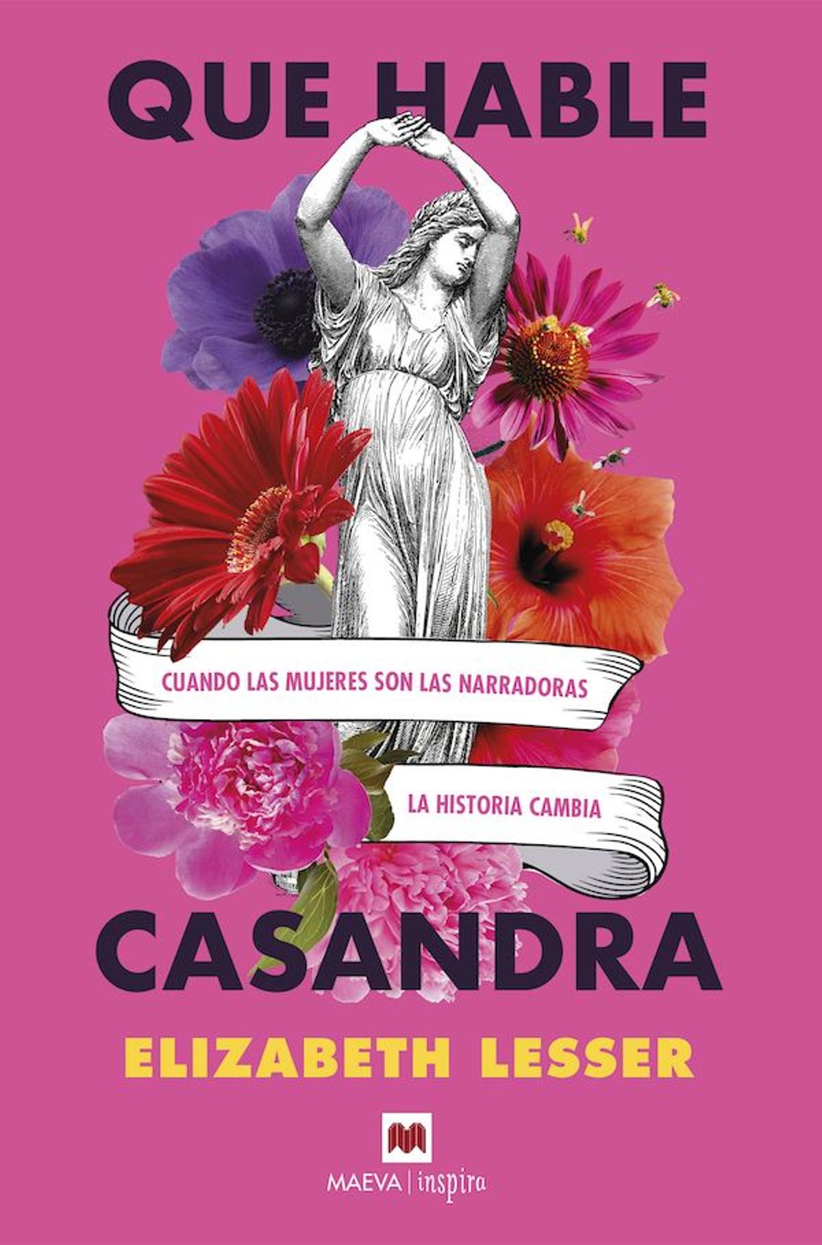 'Que hable Casandra’, de Elizabeth Lesser (Maeva Ediciones).