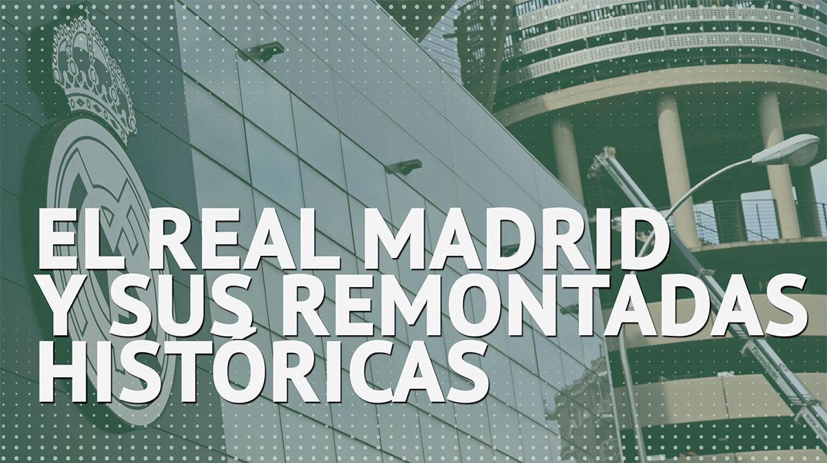 Las remontadas históricas del Real Madrid