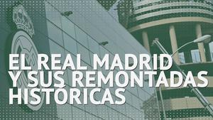 Las remontadas históricas del Real Madrid