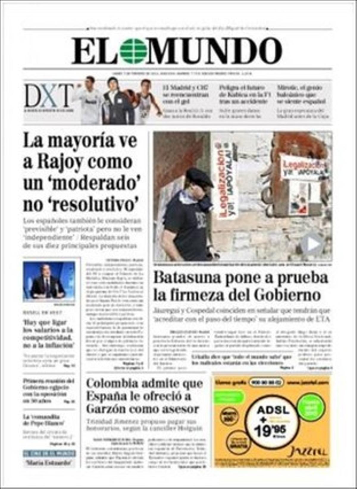 ’El Mundo’ també destaca una enquesta de Sigma Dos que conclou que els espanyols recolzen les mesures econòmiques de Rajoy i el dret a estudiar en castellà a tot Espanya, es visqui on es visqui, però no l’obstinació del líder del PP de reformar la llei de l’avortament. També destaca que una unitat d’atenció primària de l’hospital Universitari Joan XXIII de Tarragona només fa servir l’àrab i el català en un fullet, i unes declaracions de Joan Rosell, president de la CEOE: No s’ha de lligar salaris a inflació, sinó a la competitivitat de l’empresa i a la seva situació.