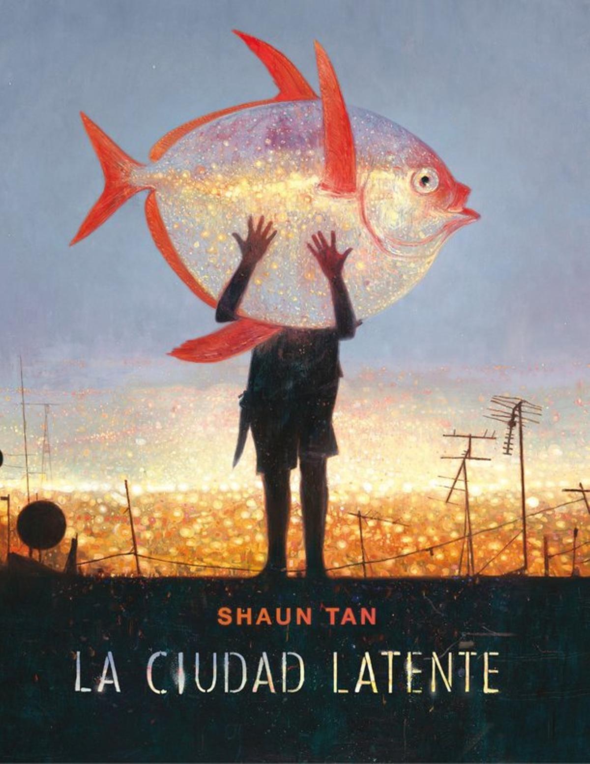 Portada del libro ilustrado ’La ciudad latente’, de Shaun Tan