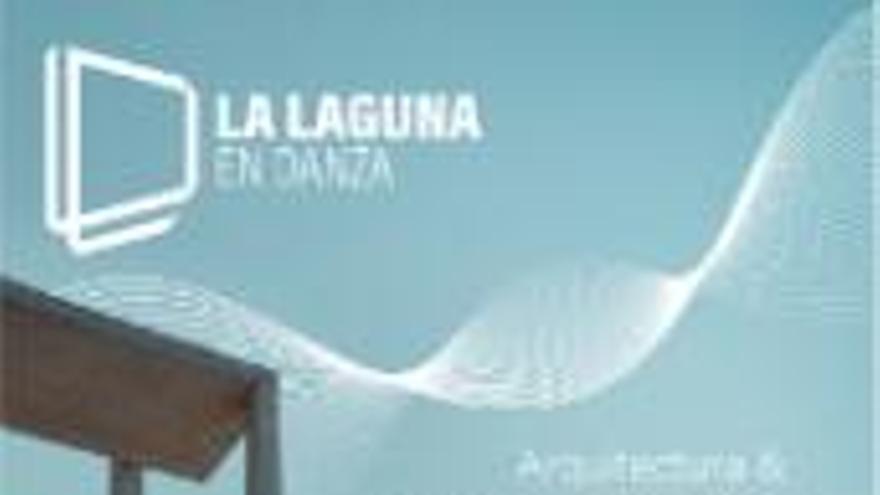 La Laguna en danza. Arquitectura &amp; artes del movimiento