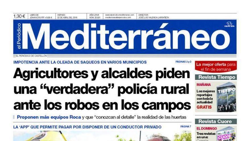 Agricultores y alcaldes piden una &quot;verdadera&quot; policía rural ante los robos en los campos, en la portada de Mediterráneo