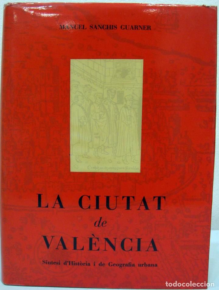 Ejemplar de &quot;La ciutat de València. Síntesi d&#039;Història i Geografia Urbana&quot;, de Manuel Sanchis Guarner.
