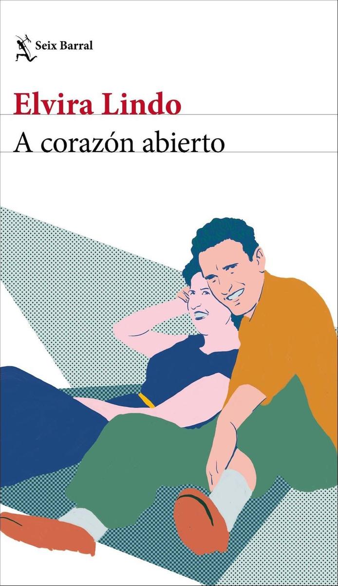 A corazón abierto, de Elvira Lindo. (Editorial Seix Barral).