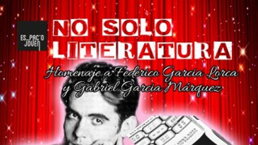 No solo literatura - Gabriel García Márquez y Federico García Lorca