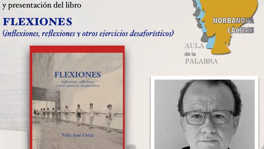 Félix José Ortiz presenta en el Aula de la Palabra de Cáceres su libro &#039;Flexiones&#039;