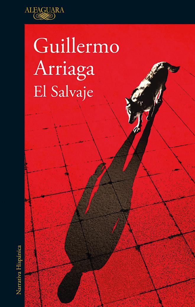 Portada del libro &quot;El salvaje&quot; de Guillermo Arriaga