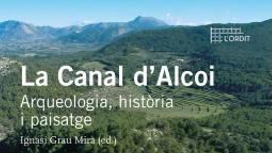 La Canal d&#039; Alcoi: Arqueologia, història i paisatge