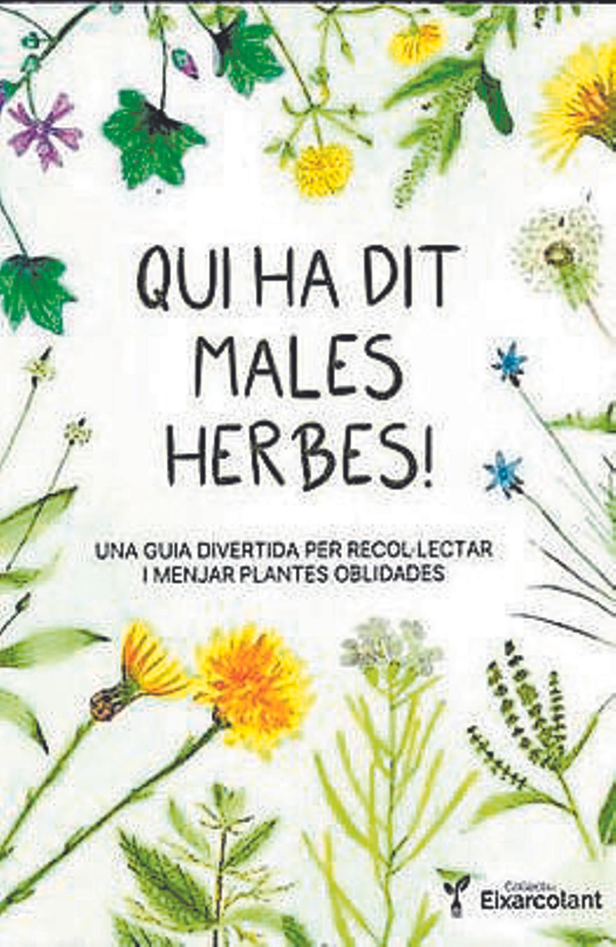 Qui ha di males herbes! J. Peters i M. Casbosch. Eixarcolant