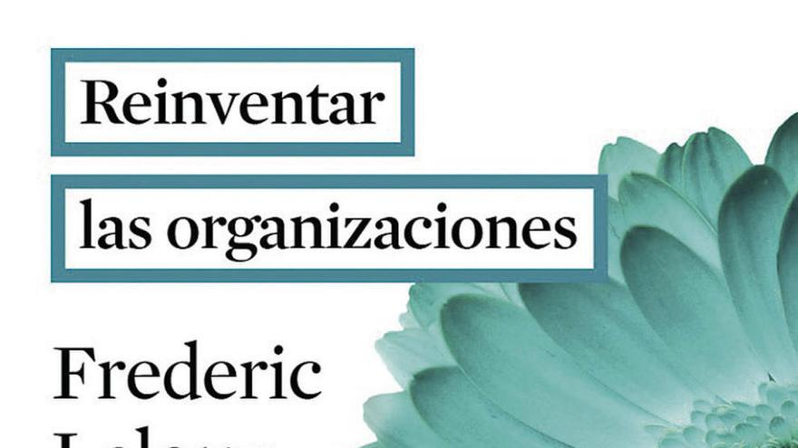 Reinventar las organizaciones