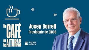 Josep Borrell, protagonista en Un café en las alturas