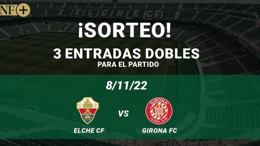 Sorteo entradas partido Elche C.F. - Girona F.C.