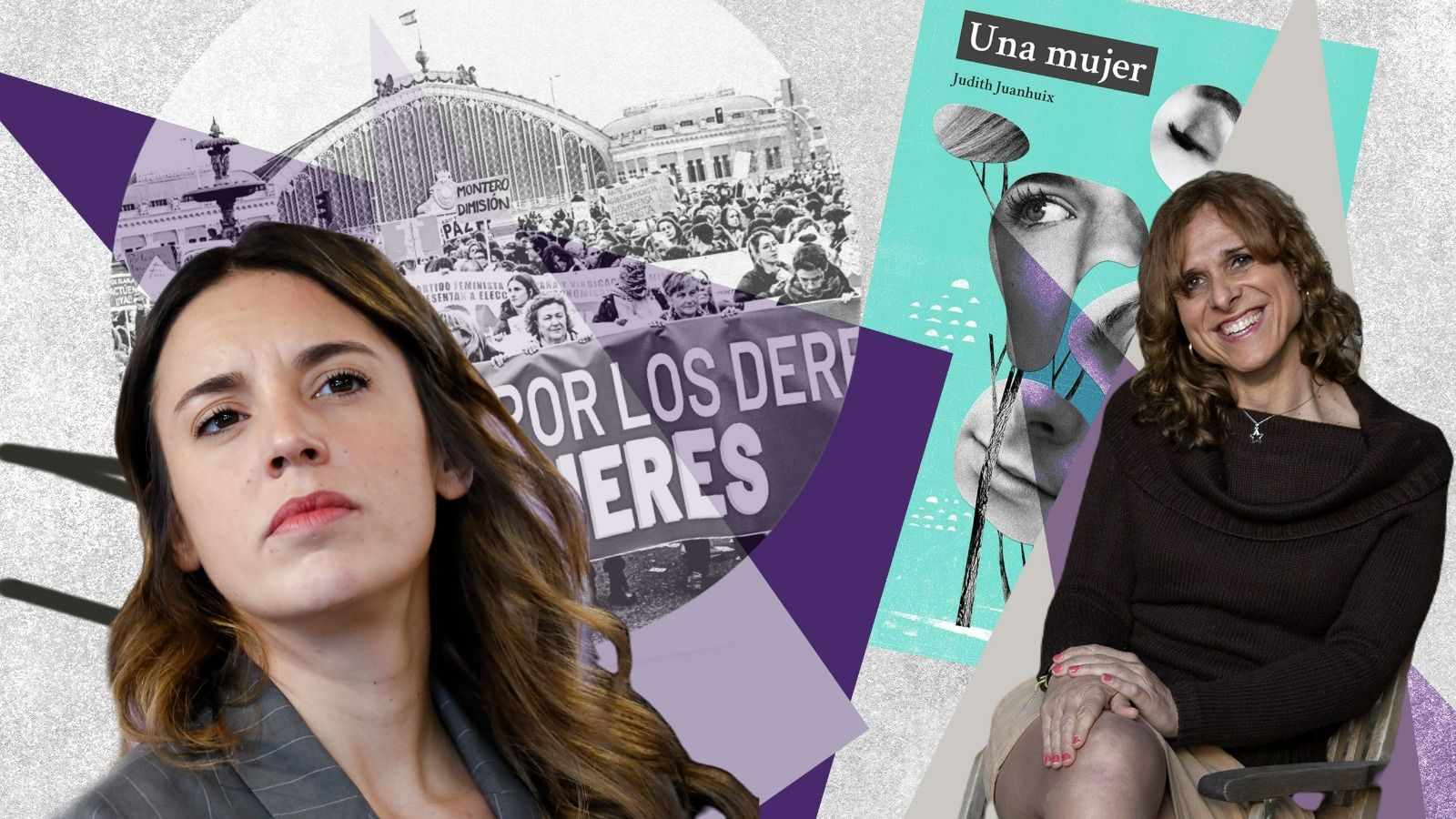 A la izquierda, la ministra de Igualdad, Irene Montero, sobre una imagen de la manifestación crítica con la ley trans. A la derecha, Judith Juanhuix y la portada de 'Una mujer'.