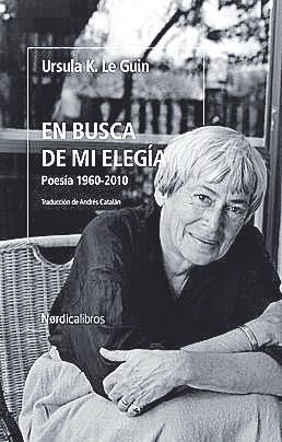 En busca de mi elegía  Ursula K. Le Guin  Nórdica   23,95 €