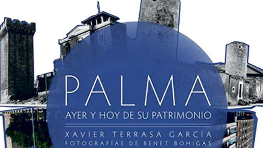 &quot;Palma. Ayer y hoy de su patrimonio&quot;