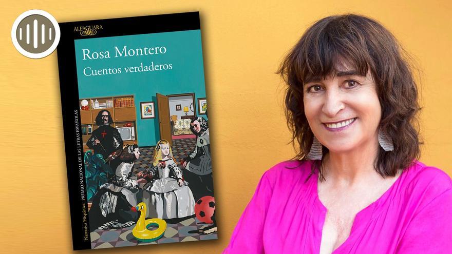 Rosa Montero nos trae &quot;Cuentos verdaderos&quot;