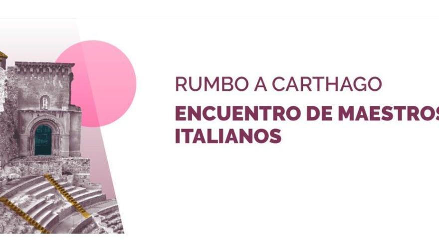 Rumbo a Carthago. Encuentro de Maestros Italianos