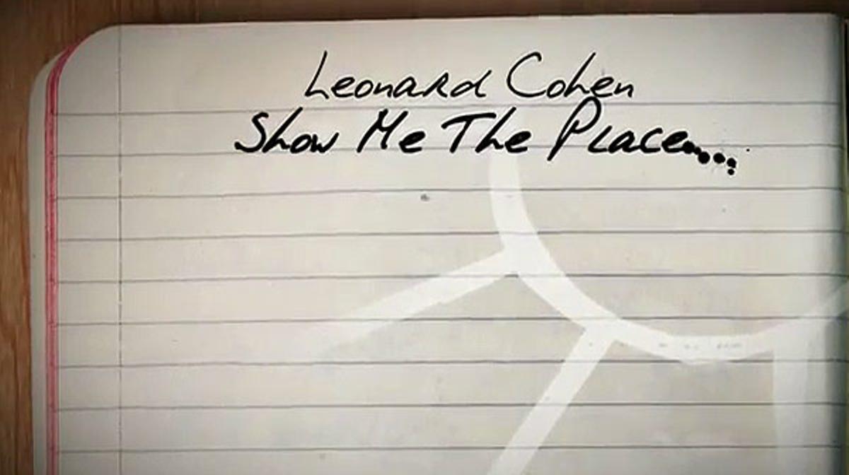 Leonard Cohen. ’Show me the place’.