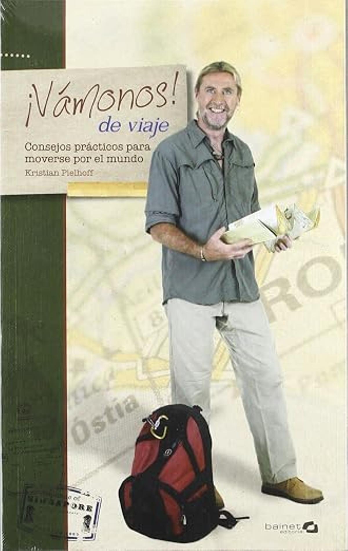 Kristian Pielhoff sacó un libro donde comparte consejos de sus viajes