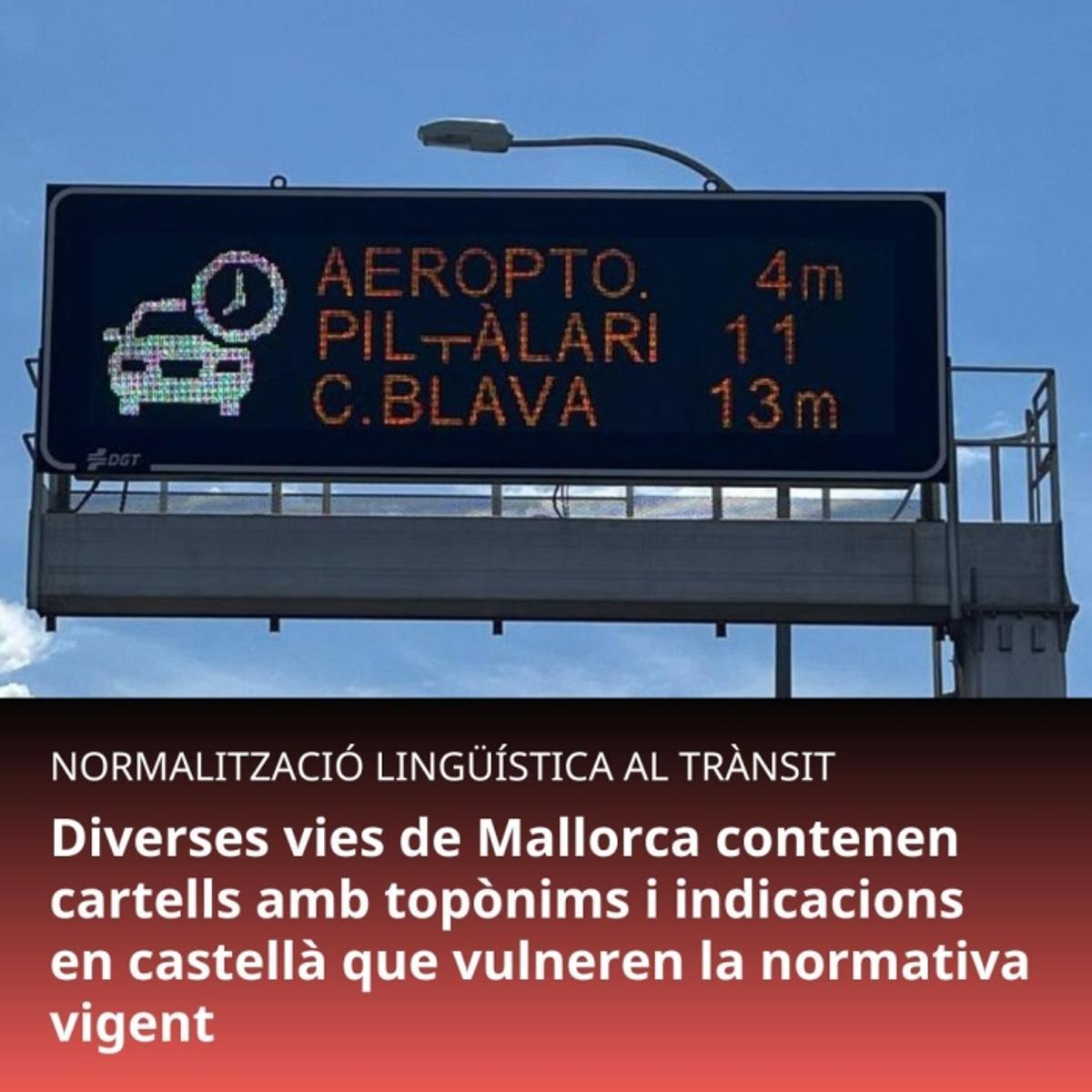 Un panel luminoso con el topónimo españolizado Pil-alari, en lugar del oficial 'Es Pil·larí"