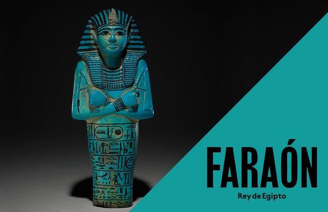 Faraón. Rey de Egipto