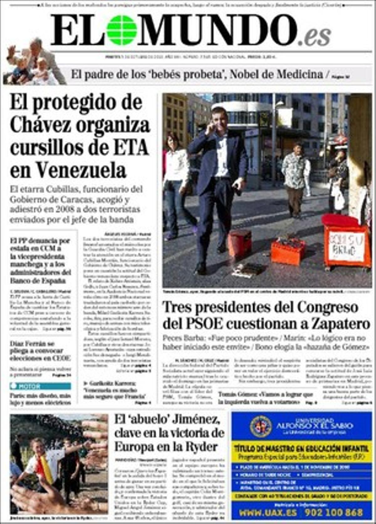 ’El Mundo’ destaca que Cubillas va instruir dos etarres a Veneçuela, analitza el perfil de Tomás Gomez i el malestar del PSOE pel fracàs de la candidata de José Luis Rodríguez Zapatero a les primàries del PSOE de Madrid, que Juan Rosell, president de Foment del Treball, sondeja quins suports té per succeir a Gerardo Díaz Ferrán al capdavant de la CEOE, i que el PP es querella contra la Junta de Castella-la Manxa i contra el Banc d’Espanya per estafa i prevaricació a la Caja Castilla la Mancha.