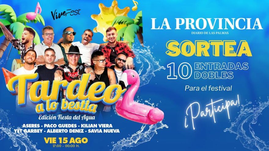 LA PROVINCIA sortea 10 entradas dobles para el festival Tardeo a lo Bestia – Edición Fiesta del Agua