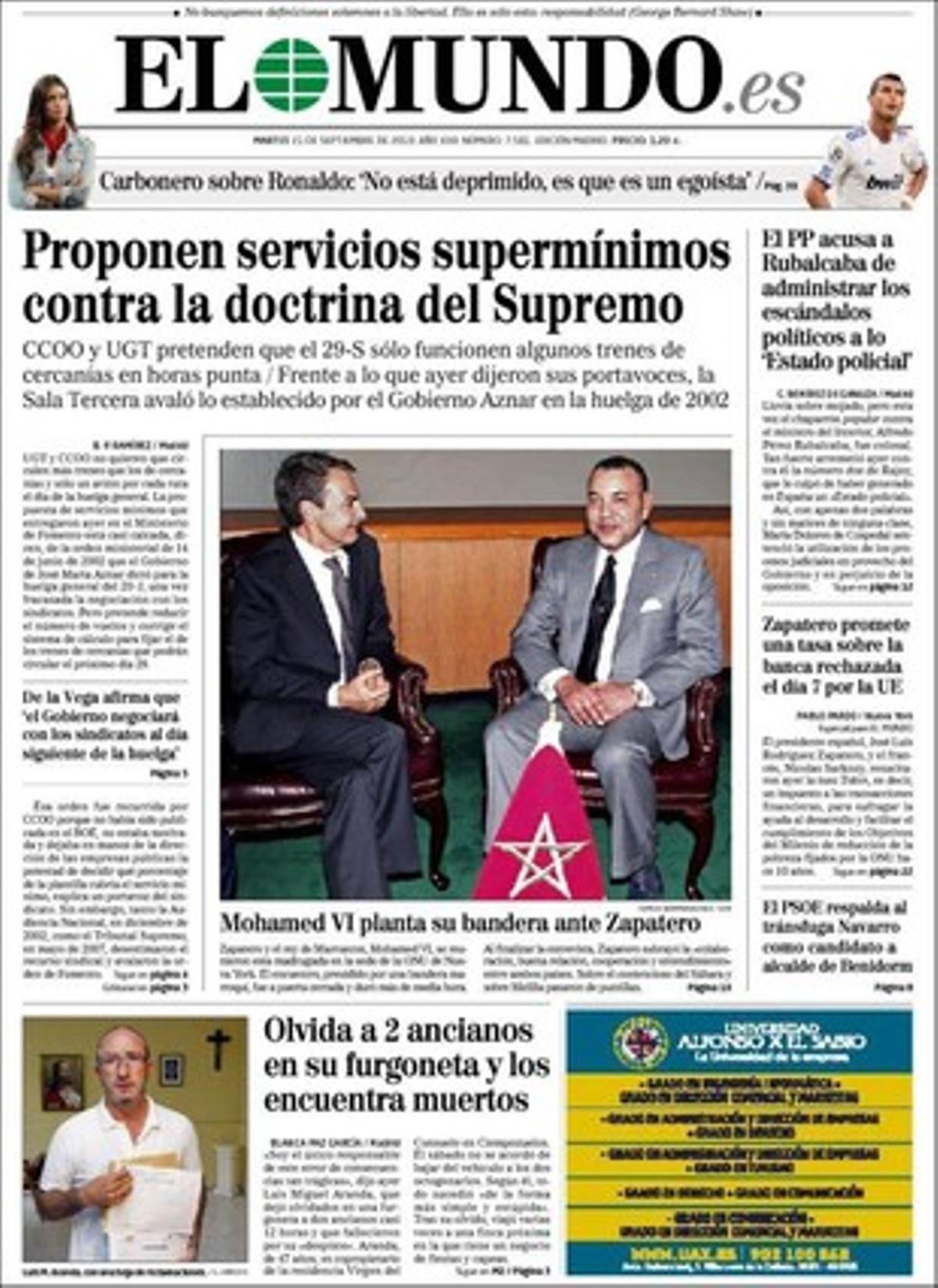 ’El Mundo’ desenvolupa com a tema propi que María Dolores de Cospedal torna a denunciar que per al PP vivim en un Estat policial perquè el ministre Alfredo Pérez Rubalcaba administra la difusió dels escàndols polítics. I desvela que el president Rodríguez Zapatero va saludar Mohammad VI a Nova York dient-li: La foto és el més important.