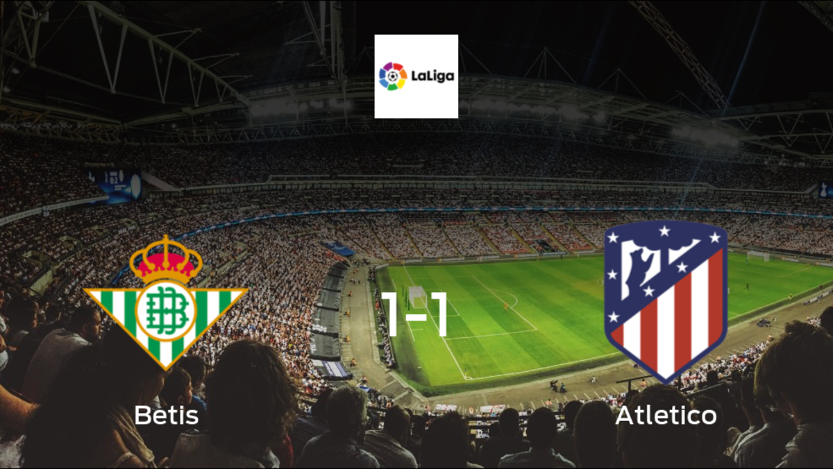 Betis held 1-1 by Atletico in at the Estadio Benito Villamarin