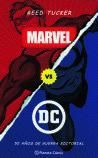 REED TUCKER. Marvel Vs. DC. Planeta Comic, 384 páginas, 22 €.