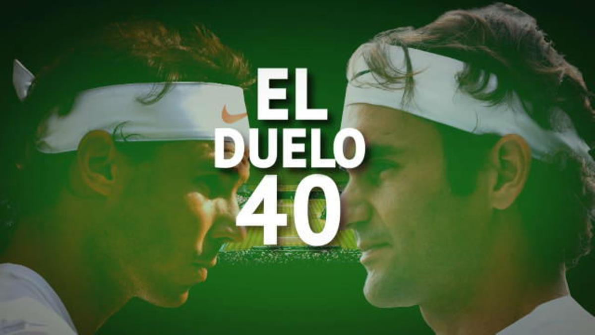 Nadal VS Federer: el duelo 40