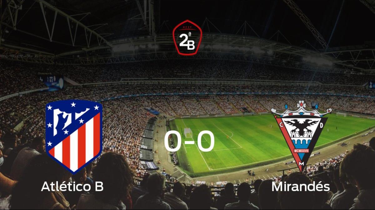 Empate 0-0 en el partido de ida de los cuartos de final de los playoff entre Atlético B y Mirandés