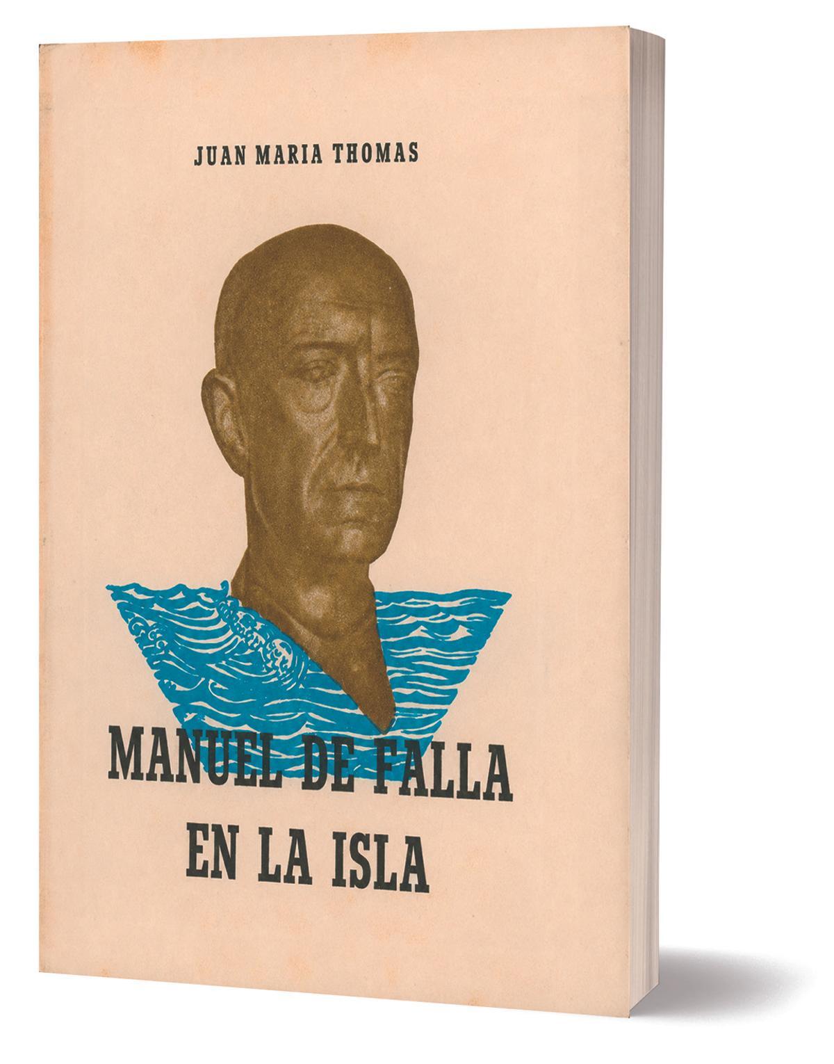 Manuel de Falla en la isla, de Joan Maria Thomàs