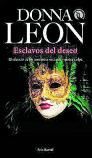 DONNA LEON. Esclavos del deseo. Traducción de M. F. Evans  Seix Barral, 334 páginas, 19 €.