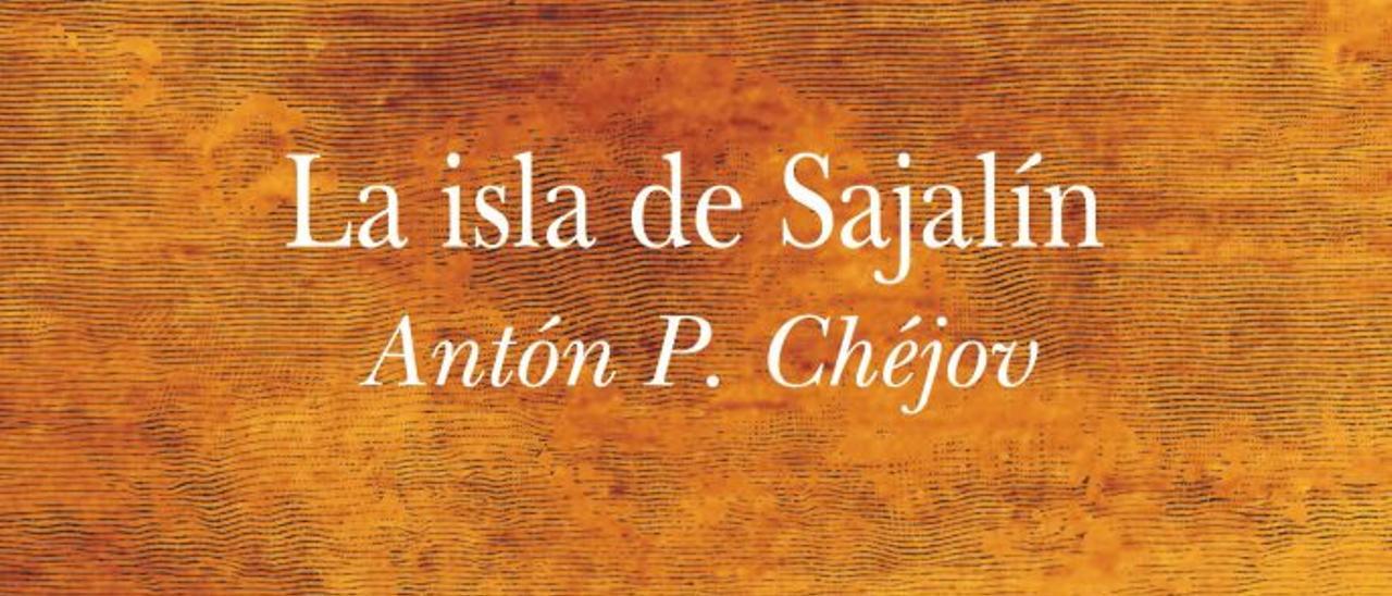 &#039;La isla de Sajalín&#039;, el fascinante &quot;viaje al infierno&quot; de Chéjov
