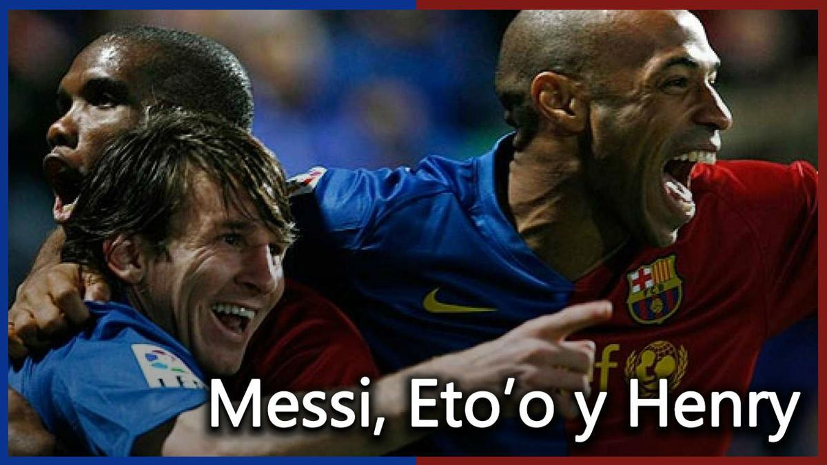 Messi, Eto'o y Henry: delantera de leyenda
