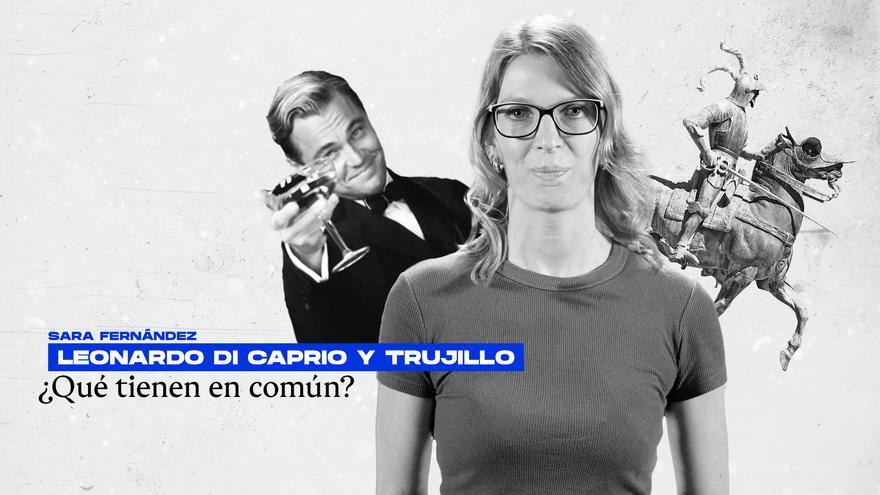 ¿Qué tienen en común Leonardo Dicaprio y Trujillo?