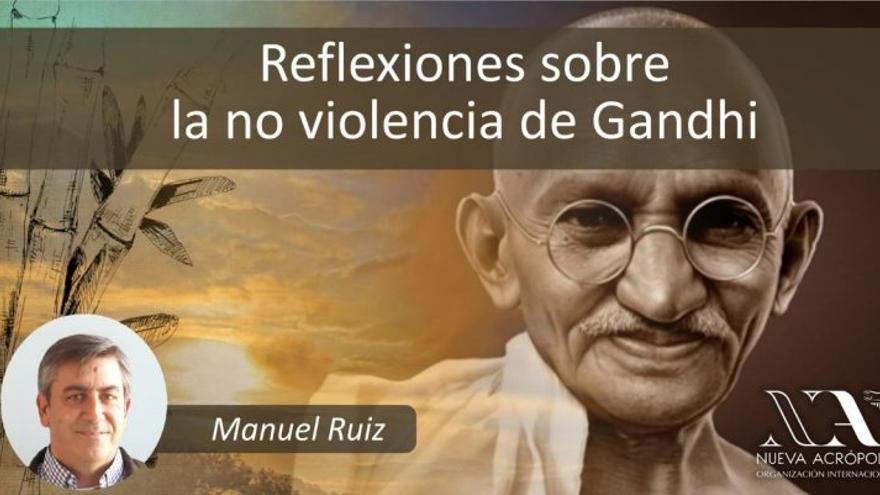 Reflexiones sobre la no violencia de Gandhi