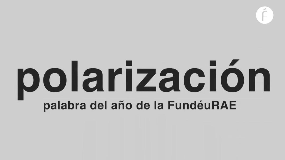 'Polarización', palabra del año 2023 para la FundéuRAE