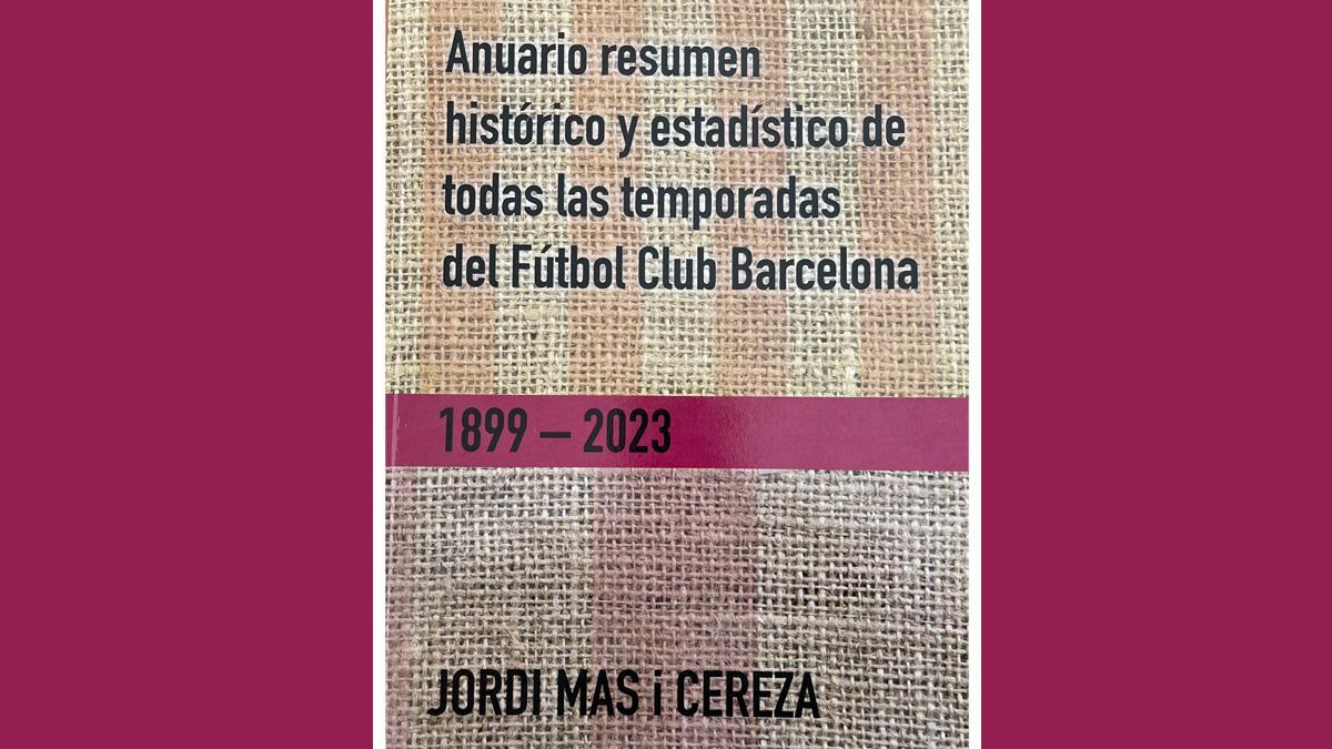 La portada del &quot;Anuario resumen histórico y estadístico de todas las temporadas del Fútbol Club Barcelona&quot;