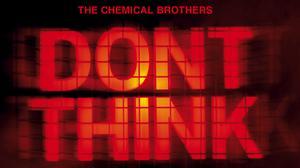 The Chemical Brothers edita el documental ’Don’t think’, una cinta d’Adam Smith que retrata l’aventura d’aquesta popular banda al llarg de l’últim concert que va oferir al festival Fuji Rock del Japó.
