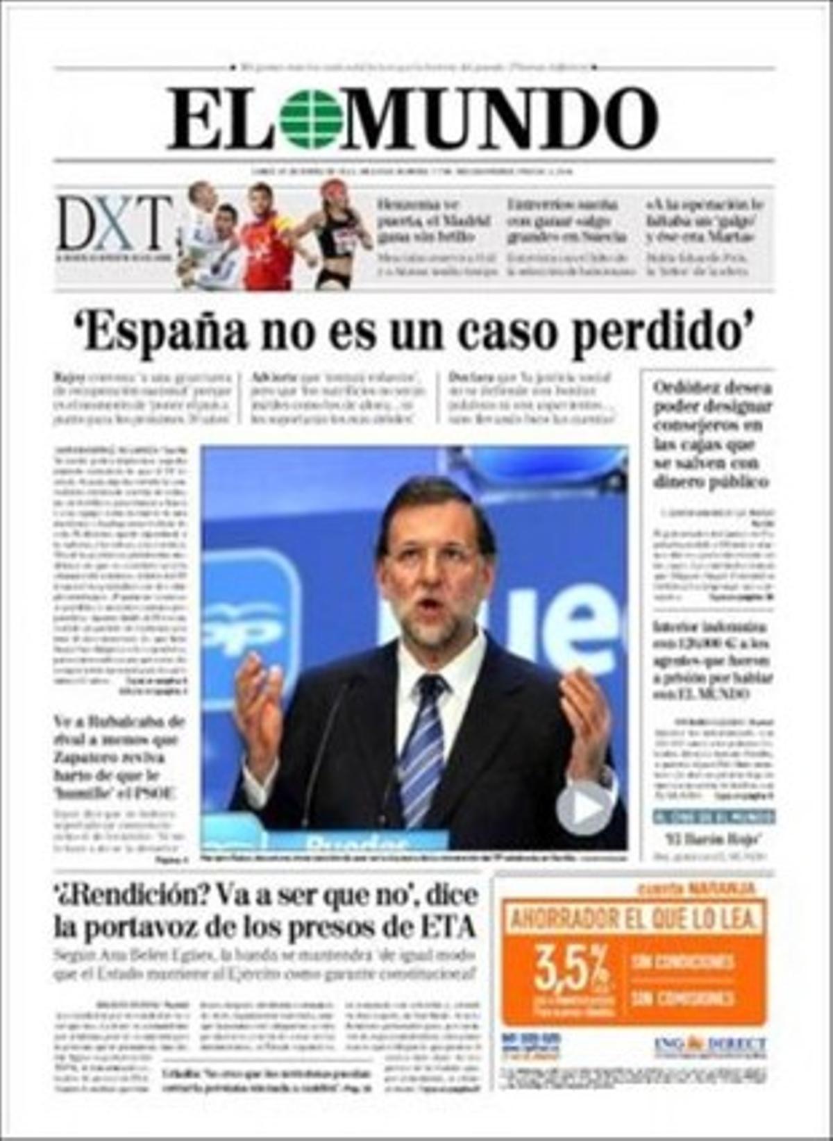 ’El Mundo’ destaca a dins que Mariano Rajoy crida els espanyols a una gran tasca de recuperació nacional per a 30 anys, i que les famílies han de dedicar, de mitjana, un 6,3% més del seu salari a pagar la hipoteca.