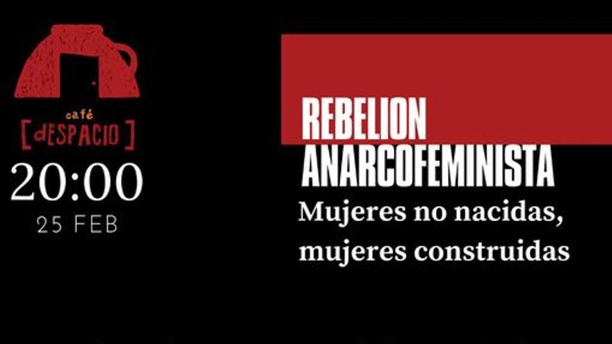 Rebelión Anarcofeminista - Mujeres no nacidas, mujeres construidas