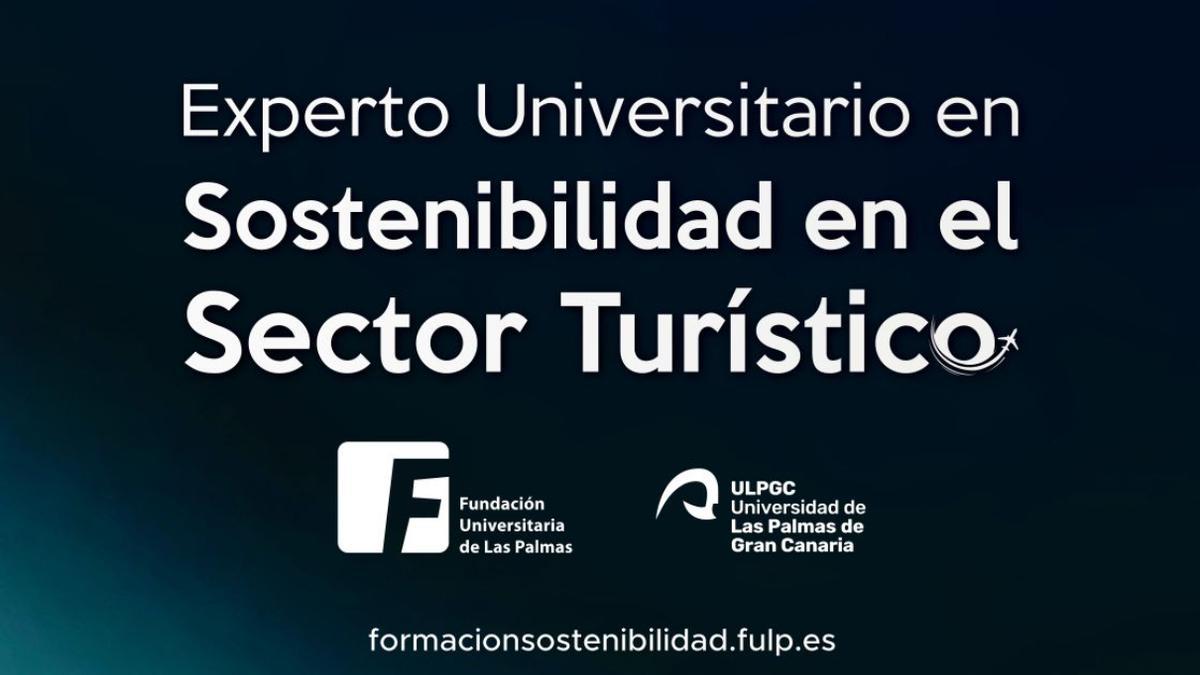 La Fundación Universitaria de Las Palmas ofertará en octubre la primera  edición del curso 'Experto Universitario en Sostenibilidad en el Sector  Turístico' - La Provincia