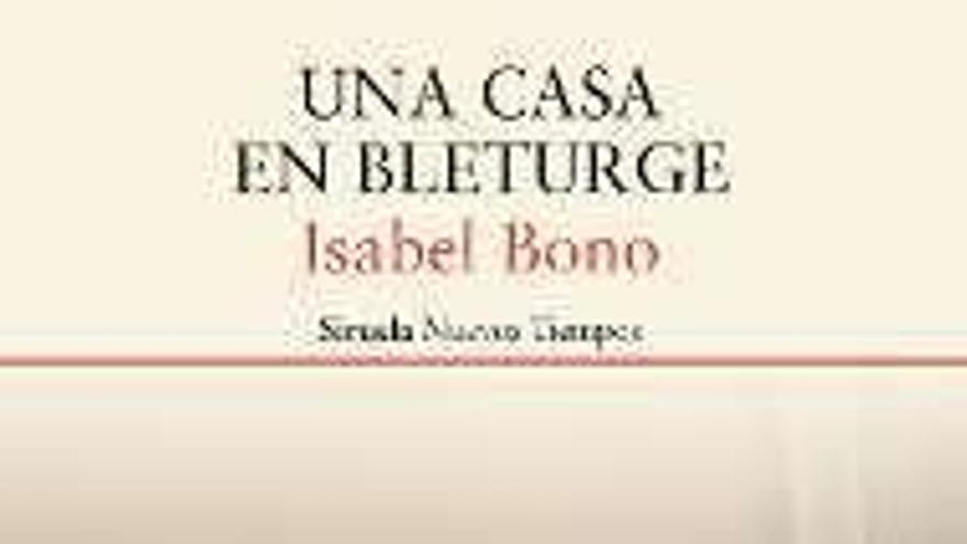 Una casa en Bleturge - Isabel Bono - Siruela, 212 páginas