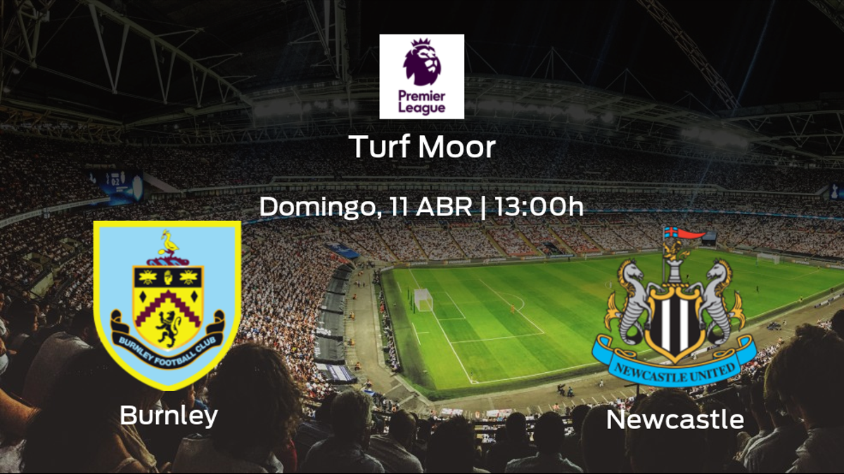 Previa del partido: el Burnley recibe al Newcastle United en la trigésimo primera jornada